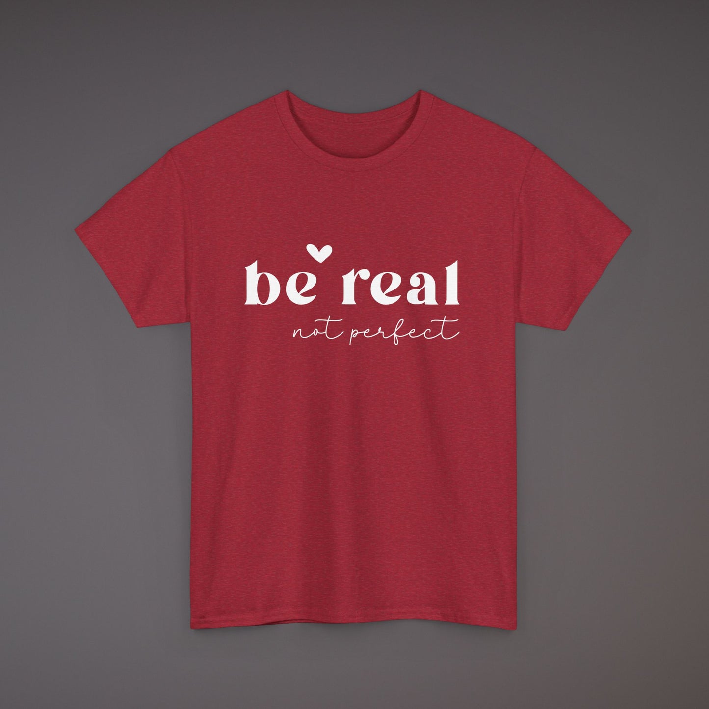 Be Real Not Perfect